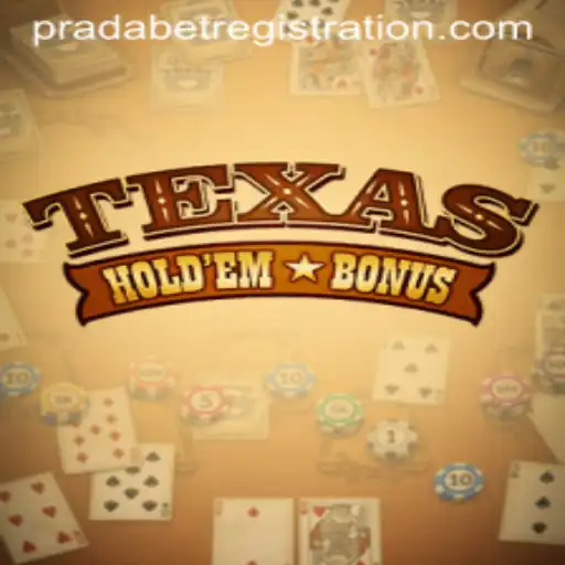 The Ultimate Guide to Texas Holdem Bonus: A New Twist in Online Gaming with PRADA BET